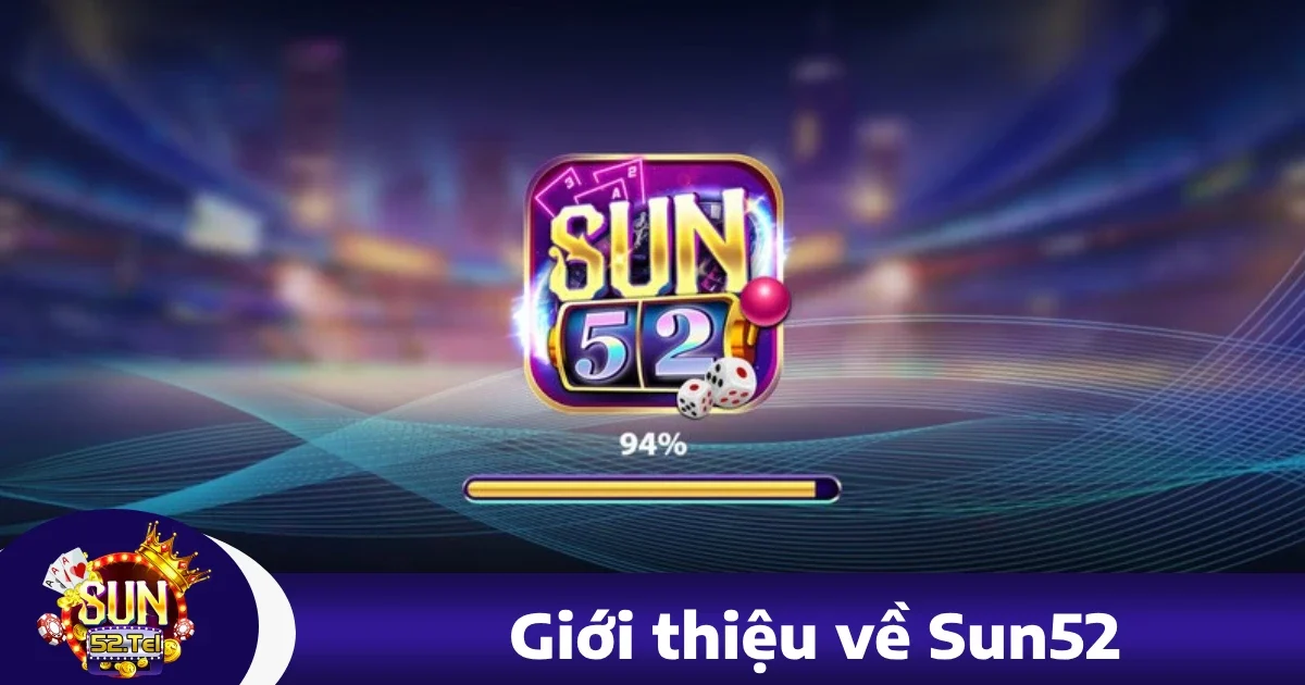 Sun52 28 Giới Thiệu Về sun52
